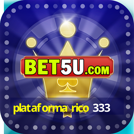 plataforma rico 333